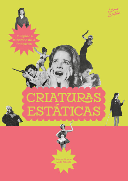 Manuel Moreno y Maite Zabaleta - "Criaturas estáticas: Un repaso a la historia de la fotonovela"