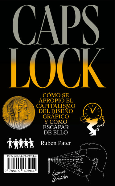 Ruben Pater - "CAPS LOCK: Cómo se apropió el capitalismo del diseño gráfico y cómo escapar de ello"